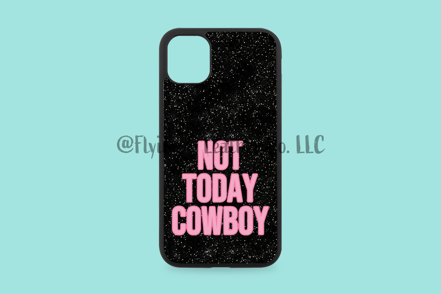 Not Today Cowboy Phone Case